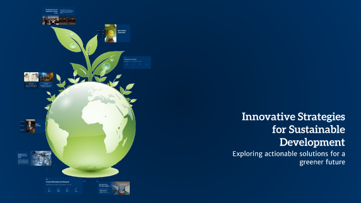 Innovative Strategies for Sustainable Development by tota mishel on Prezi