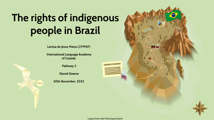The rights of indigenous people in Brazil by Larissa Matos on Prezi