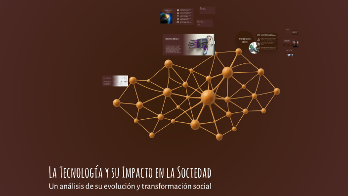 La Tecnología y su Impacto en la Sociedad by Jhojan Nuñez on Prezi