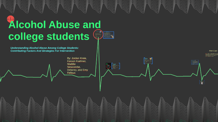 Alcohol Abuse and college students by emy Fellous on Prezi