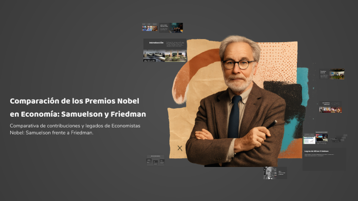 Jc Samuelson Comparación de los Premios Nobel en Economía: Samuelson y Friedman by ...
