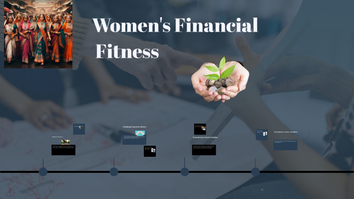 Empowering Women Through Financial Fitness by Shwetha N on Prezi
