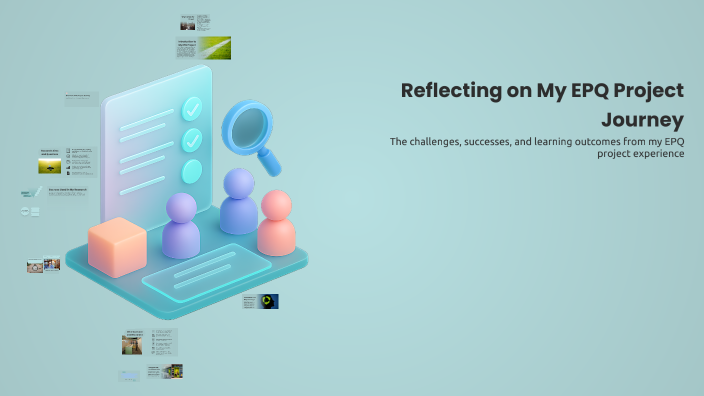 Reflecting on My EPQ Project Journey by Isaac Young on Prezi