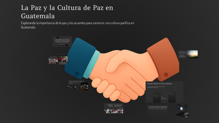 La Paz y la Cultura de Paz en Guatemala by miguel pisquiy aguilar on Prezi