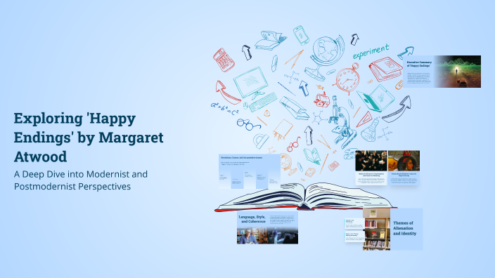 Exploring 'Happy Endings' by Margaret Atwood by Janelle Pontica on Prezi