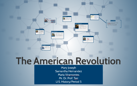 The American Revolution by Samantha Hernandez on Prezi