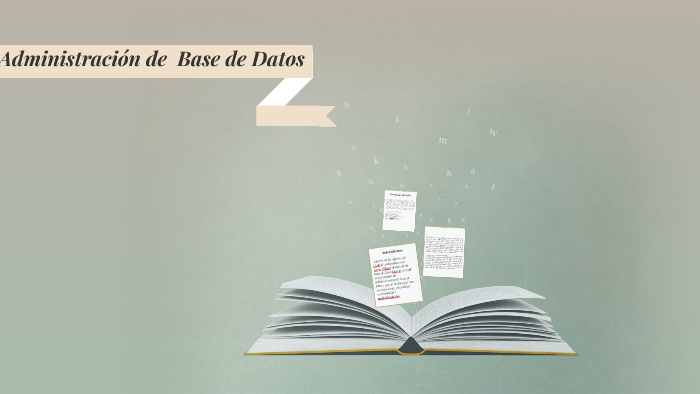 Administracion de Base de Datos by David PRivera on Prezi