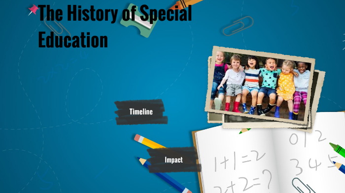 The History of Special Education by Jessica Terry on Prezi