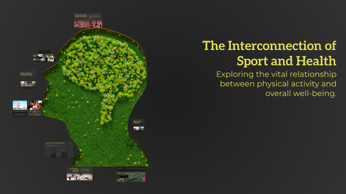 The Interconnection of Sport and Health by mustafa mahmoud on Prezi
