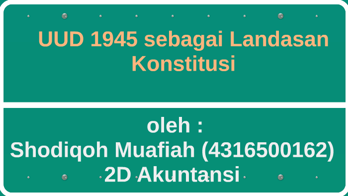 UUD 1945 Sebagai Landasan Konstitusi By Shodiqoh Muafiah On Prezi