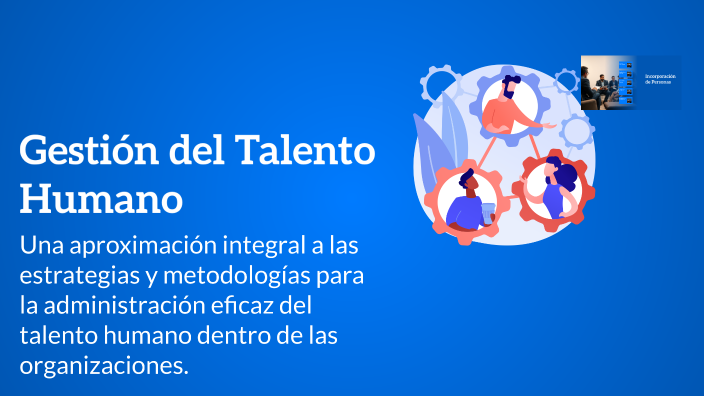 Gestión del Talento Humano by Juan Gamerpro on Prezi