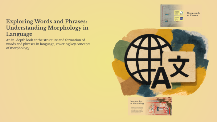 Exploring Words and Phrases: Understanding Morphology in Language by ...