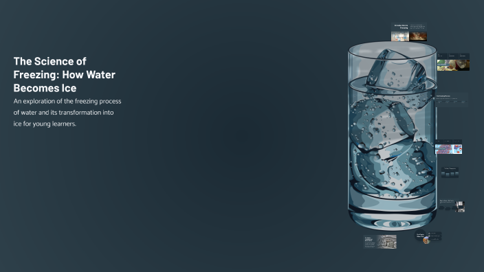 The Science of Freezing: How Water Becomes Ice by Sarah Maxwell on Prezi