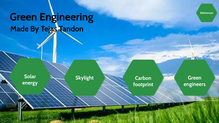 Prezi Presentation - Green Engineering by Tejas Tandon on Prezi