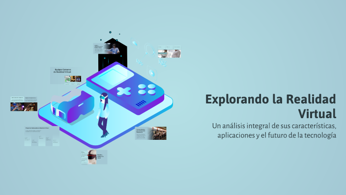 Explorando la Realidad Virtual by jose ocampo on Prezi