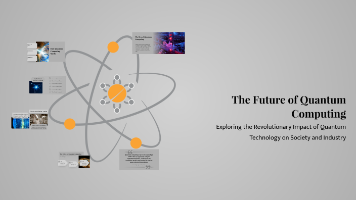 The Future of Quantum Computing by RAYAN Azad on Prezi