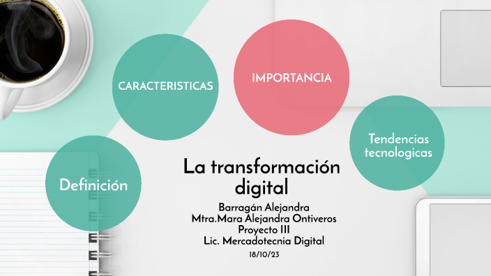 La Transformación Digital by alejandra barragan on Prezi