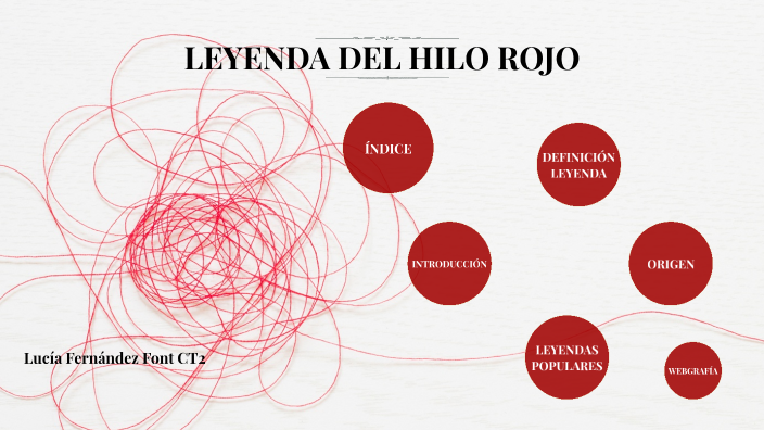 LEYENDA HILO ROJO by Lucía Fernández Font on Prezi