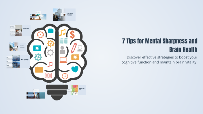 Brain Sharpness 7 Tips for Mental Sharpness and Brain Health by Kelly Allen on Prezi