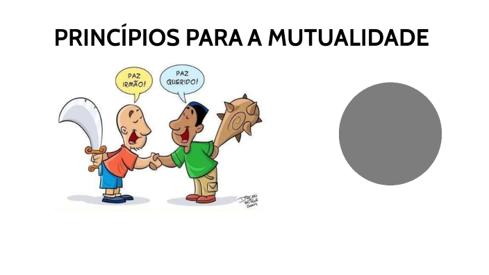 Princípios para a mutualidade by Everilda Borges on Prezi