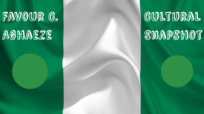 Favour Aghaeze Cultural Snapshot by Favour Aghaeze on Prezi