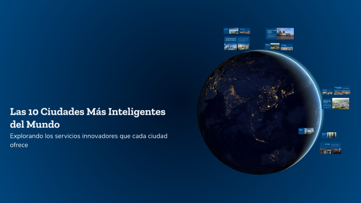 Las 10 Ciudades Más Inteligentes del Mundo by Gonz lez CP on Prezi