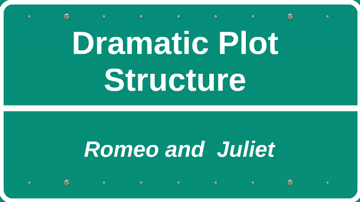 dramatic structure of romeo and juliet