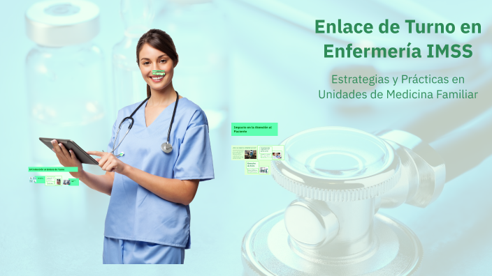 Enlace de Turno en Enfermería IMSS by tonyulloa on Prezi