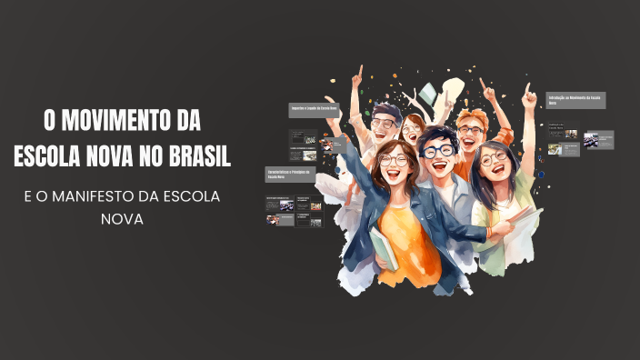 O MOVIMENTO DA ESCOLA NOVA NO BRASIL by Liany Almeida on Prezi