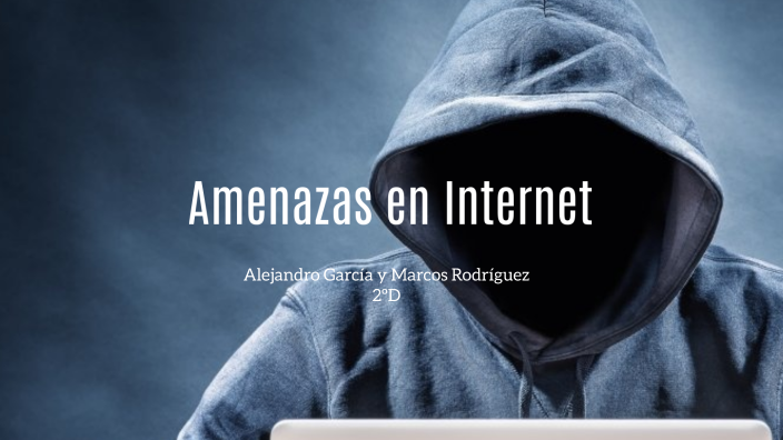 Amenazas en Internet by Alejandro García Pastor on Prezi