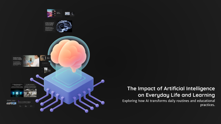 The Impact of Artificial Intelligence on Everyday Life and Learning by ...