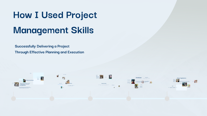 How I Used Project Management Skills by Zeph Sun on Prezi