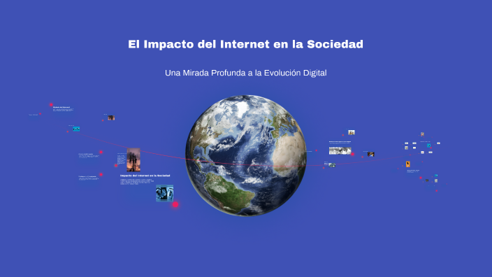 El Impacto del Internet en la Sociedad by Luis Sal y Rosas on Prezi