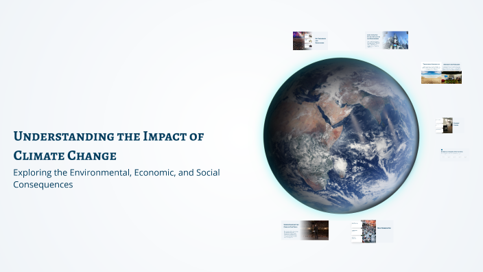 Understanding the Impact of Climate Change by Ysra Canipas on Prezi