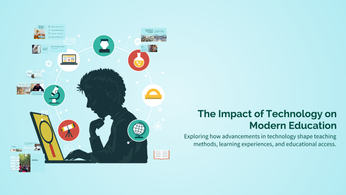 The Impact of Technology on Modern Education by Aniza Saleem on Prezi
