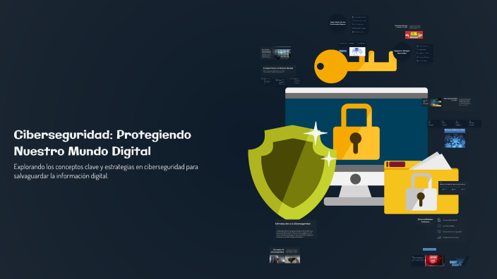 Ciberseguridad: Protegiendo Nuestro Mundo Digital by Regina Colin on Prezi