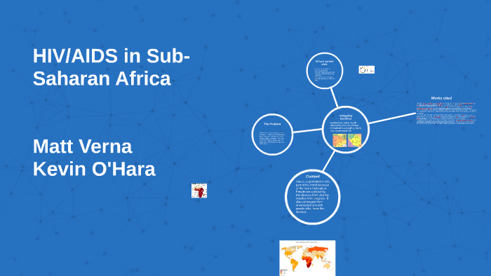 HIV/AIDS in Sub-Saharan Africa by Kevin O'Hara on Prezi