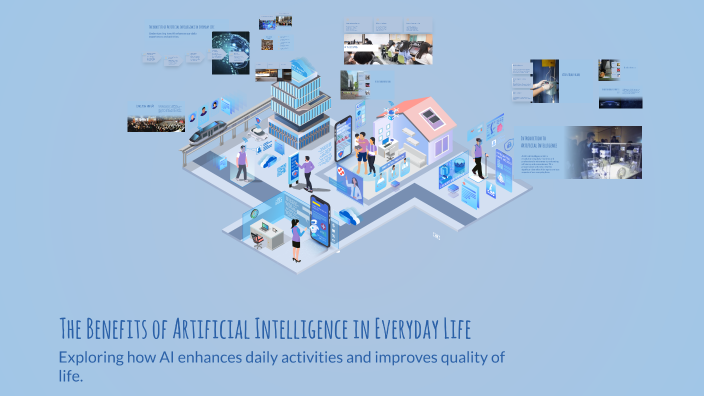 The Benefits of Artificial Intelligence in Everyday Life by Chubby ...