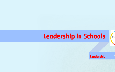 Leadership in Schools by on Prezi