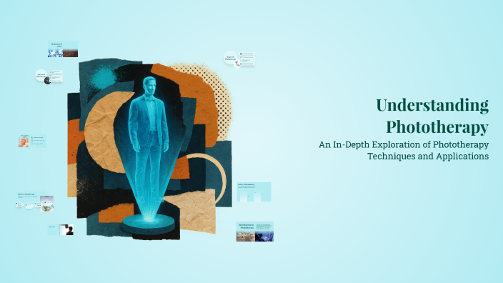 Understanding Phototherapy by monika choudhary on Prezi