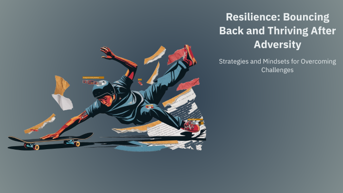 Resilience: Bouncing Back and Thriving After Adversity by Dr. Siddiqui ...