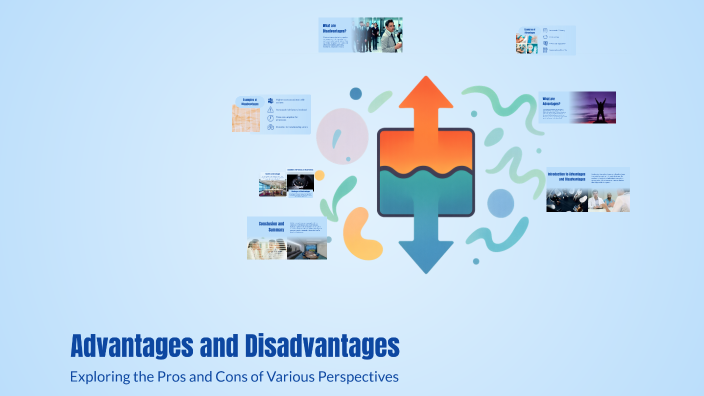 Advantages and Disadvantages by sky on Prezi