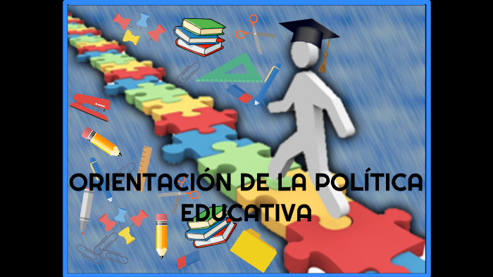 Orientacion De La Politica Educativa By Fernanda Zavala On Prezi 7190