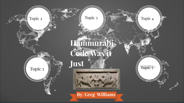 Hammurabi's Code by Gregory Williams on Prezi