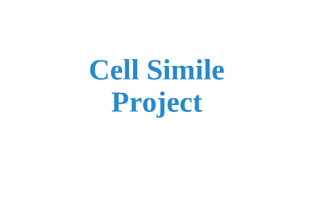 Cell Simile by Candace Haha on Prezi
