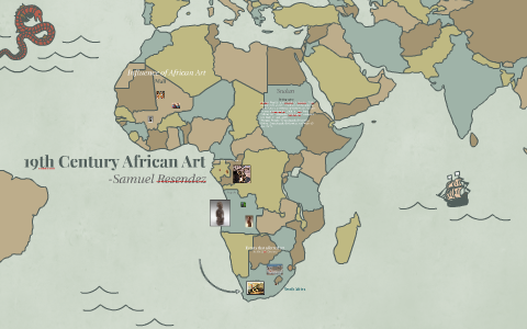 19th Century African Art by Sam Resendez on Prezi