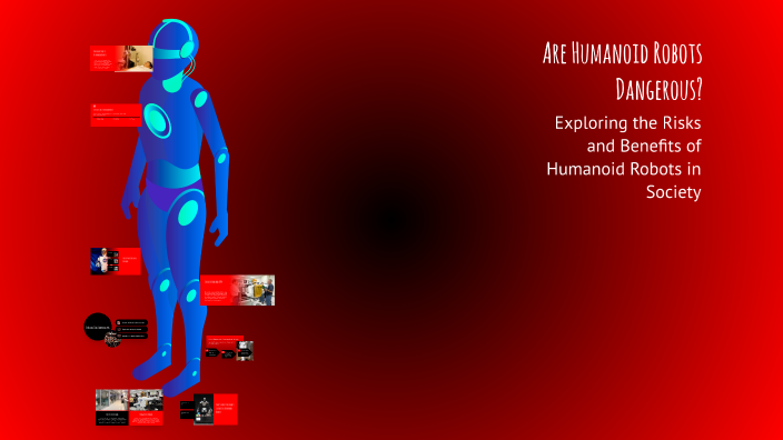 Are Humanoid Robots Dangerous? by Lewis on Prezi
