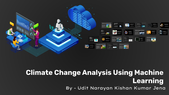 climate change analysis using machine learning by JOHN WICK on Prezi