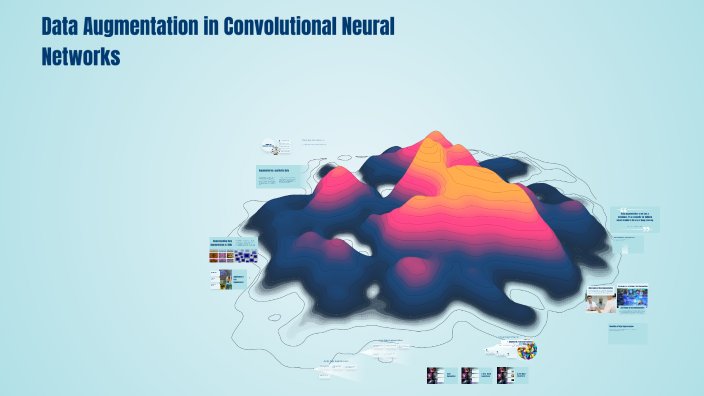 Data Augmentation in Convolutional Neural Networks by arwa yahya on Prezi