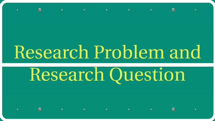 research problems vs research questions